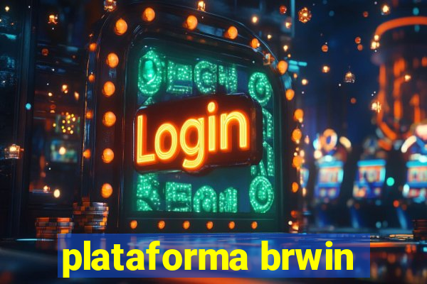 plataforma brwin